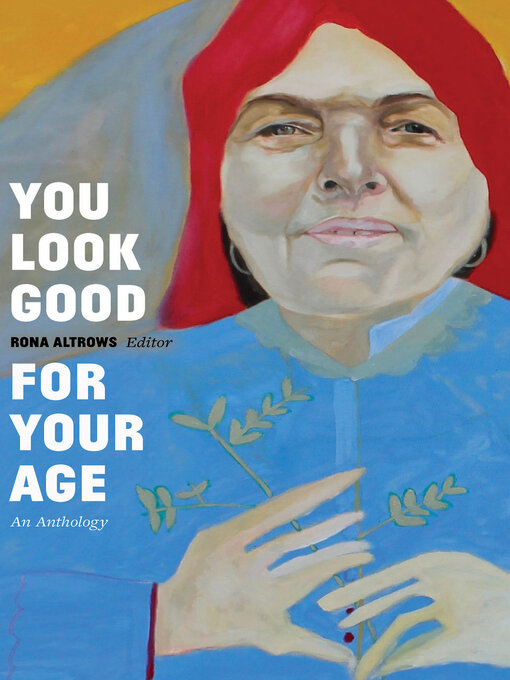 Title details for You Look Good for Your Age by Rona Altrows - Available